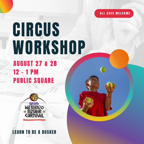 Circus Workshop-August 27 and 28, 2022 at 12:00 PM in the Public Square