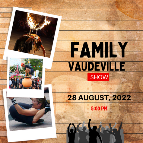 Family Vaudeville Show - August 28, 2022 at 5:00 pm
